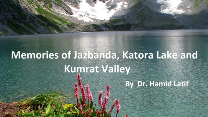 Memories of Jazbanda, Katora Lake and Kumrat Valley (Part 1)